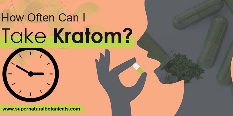 How Often Can I Take Kratom