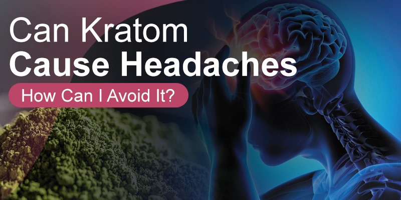 Kratom Cause Headaches