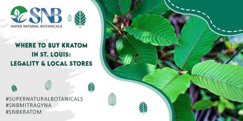 Buy Kratom in St. Louis