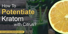 How To Potentiate Kratom with Citrus