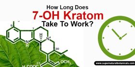 Long Does 7-OH Kratom Take To Work